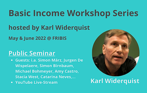 May/June 2022: FRIBIS Basic Income Workshop Series hosted by Karl Widerquist