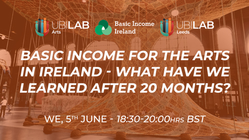 Basic Income for the Arts in Ireland – What have We Learned after 20 months?